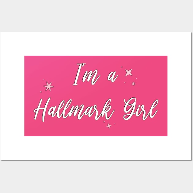 I'm a Hallmark Girl Wall Art by Hallmarkies Podcast Store